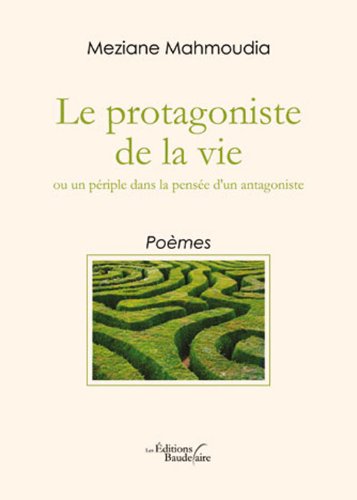 Le protagoniste de la vie ou un périple dans la pensée d'un antagoniste book