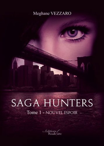 Saga Hunters - Tome 1 : Nouvel Espoir book