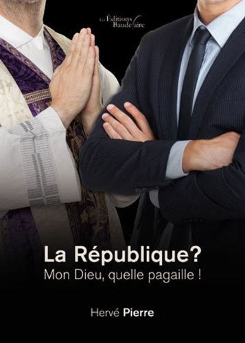 La republique? mon dieu, quelle pagaille ! book