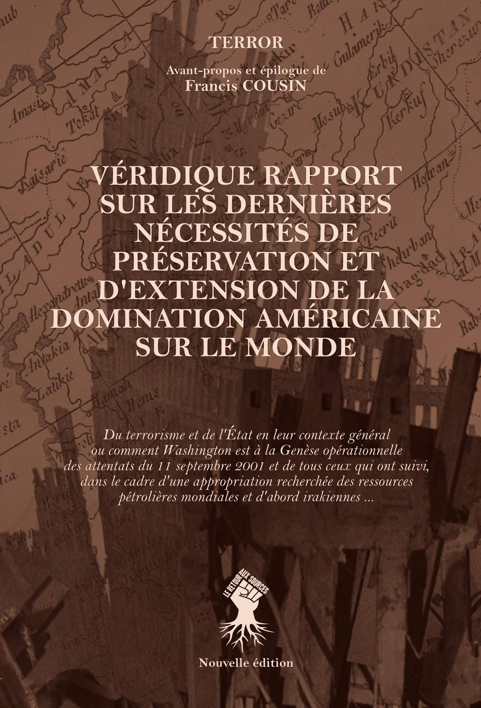 Véridique rapport sur les dernières nécessités de préservation et d'extension de la domination américaine sur le monde... Books
