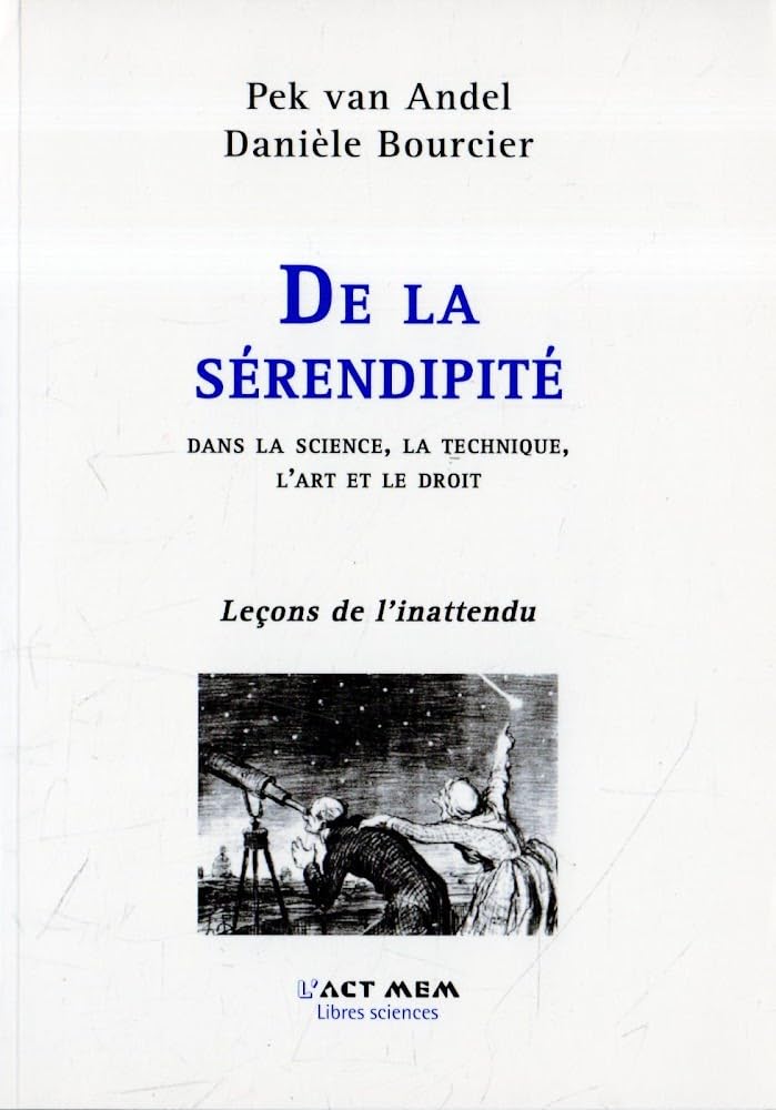 De la sérendipité dans la science, la technique, l'art et le droit: Leçons de l'inattendu book