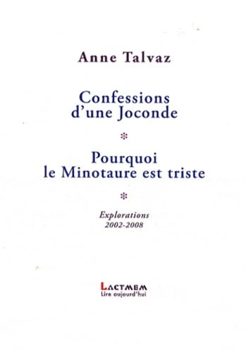 Confessions d'une Joconde / Pourquoi le Minotaure est triste: Explorations 2002-2008 book