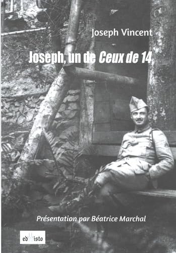 Joseph, un de Ceux de 14: Ecrits de guerre 1914-1918 : souvenirs et anecdotes book