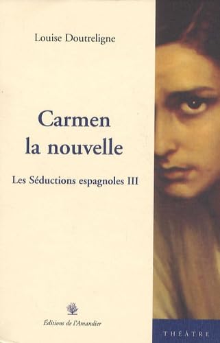 Les séductions espagnoles: Tome 3, Carmen la nouvelle book