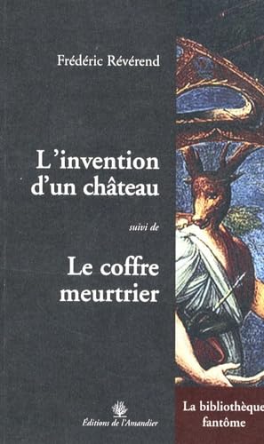 L'invention d'un château: Suivi de Le coffre meurtrier book