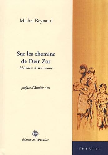 Sur les chemins de Deïr Zor: Mémoire arménienne book