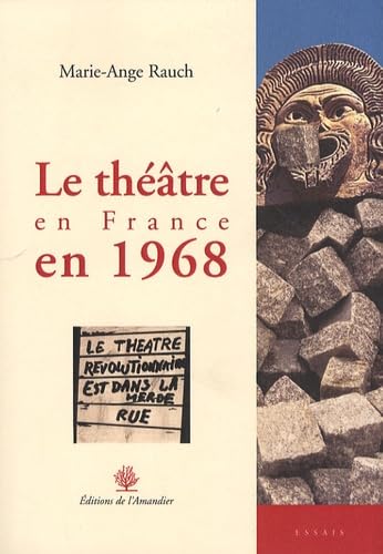 Le théâtre en France en 1968: Crise d'une histoire, histoire d'une crise book