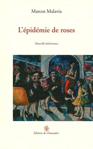 L'épidémie de roses: Nouvelles boliviennes book