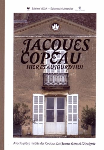 Jacques Copeau hier et aujourd'hui: Suivis de la pièce inédite Les jeunes gens et l'araignée Books