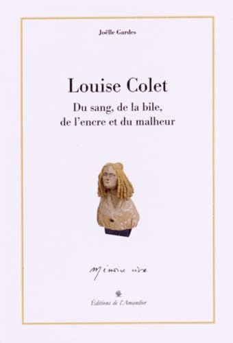 Louise Colet: Du sang, de la bile, de l'encre et du malheur book