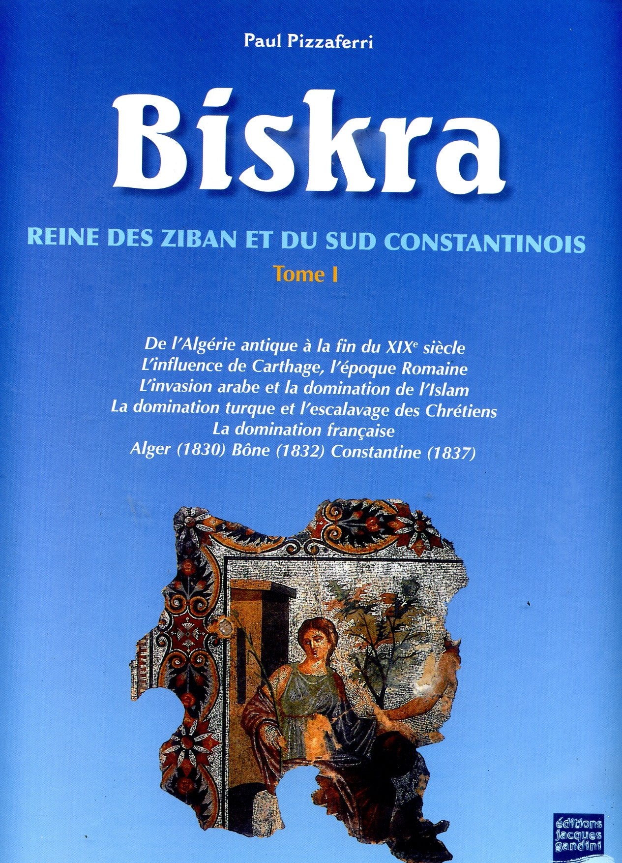 BISKRA REINE DES ZIBAN ET DU SUD CONSTANTINOIS 4 VOLUMES Books