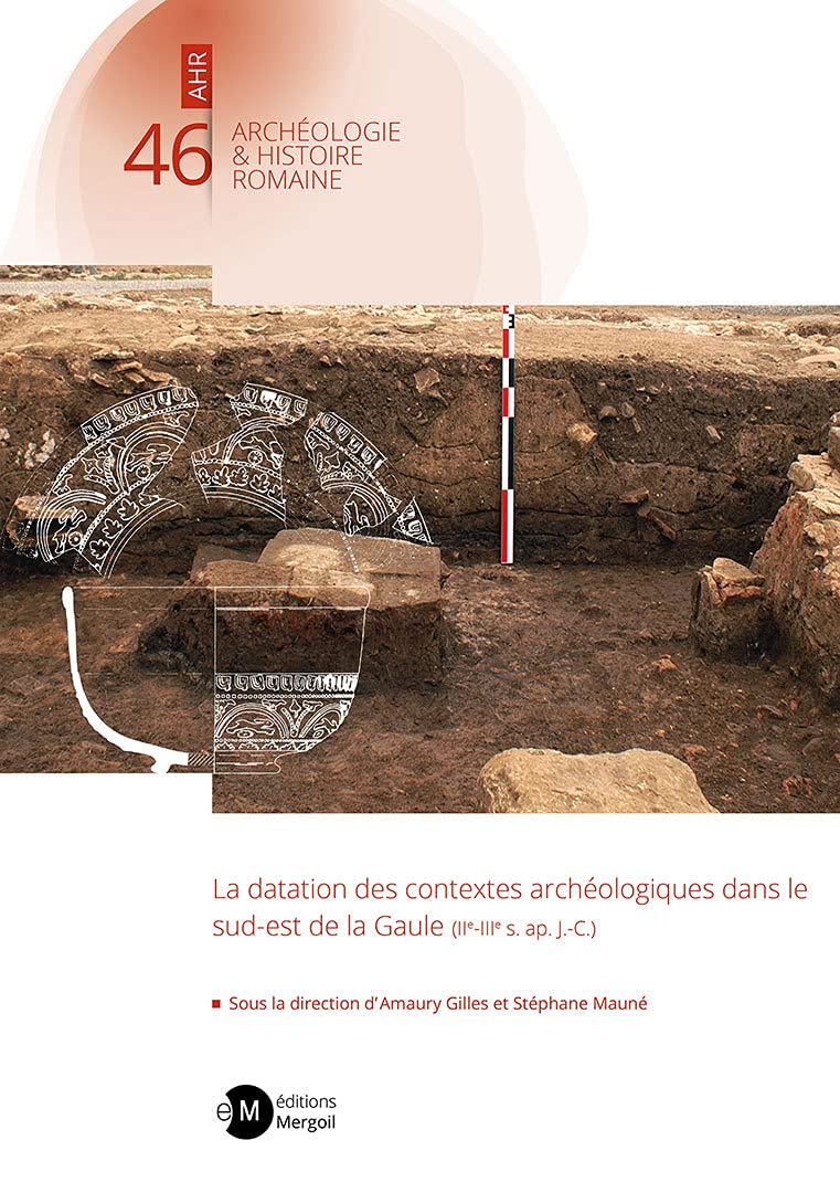 La datation des contextes archéologiques dans le sud-est de la Gaule (IIe-IIIe s. ap. J.-C.). Politics & History