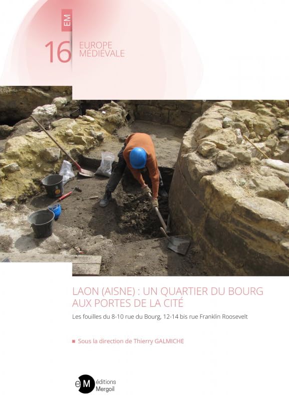 Laon (Aisne) : un quartier du bourg aux portes de la cité: Les fouilles du 8-10 rue du Bourg, 12-14 bis rue Franklin Roosevelt book