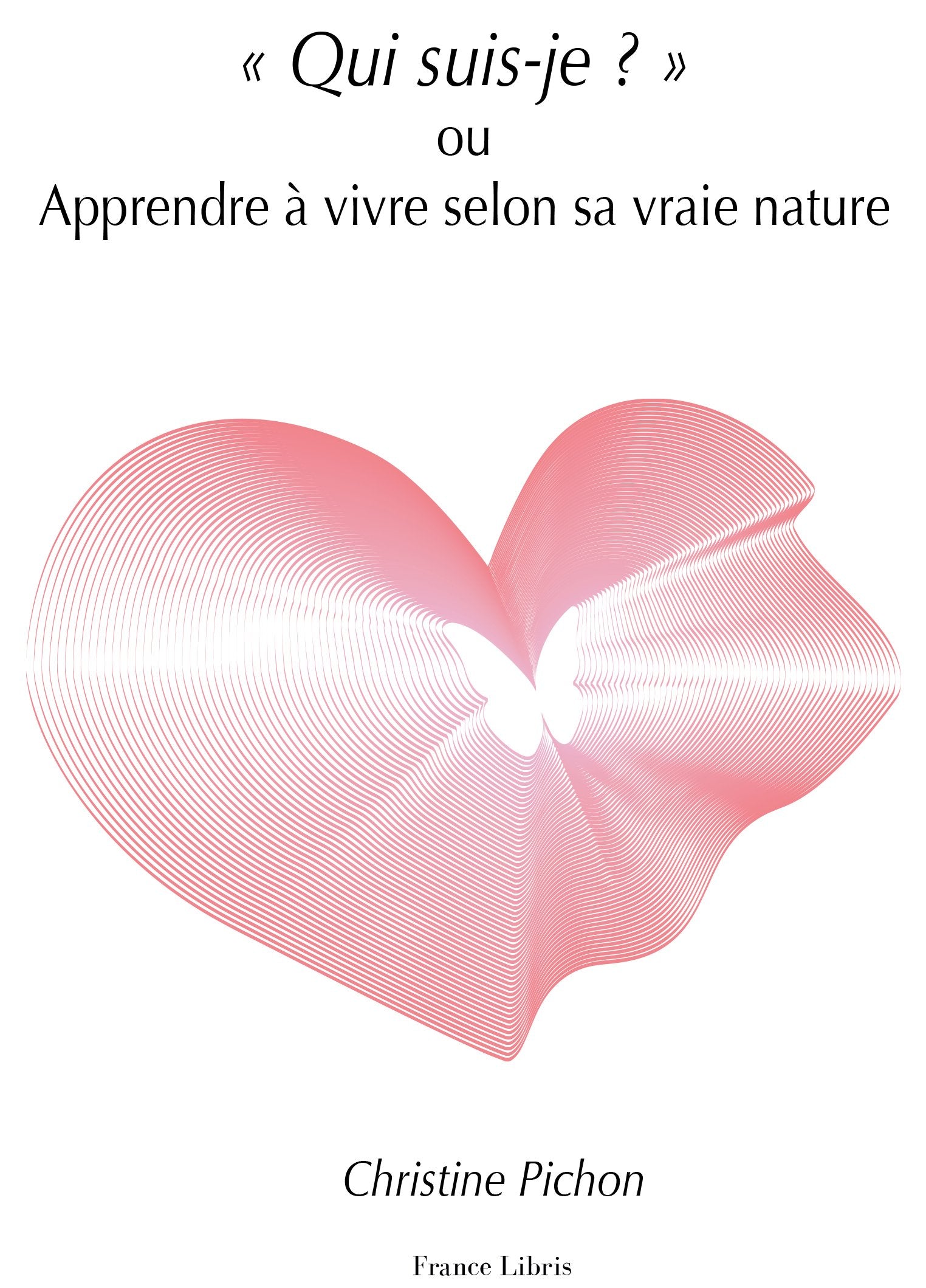"Qui suis-je ?" ou Apprendre à vivre selon sa vraie nature Books
