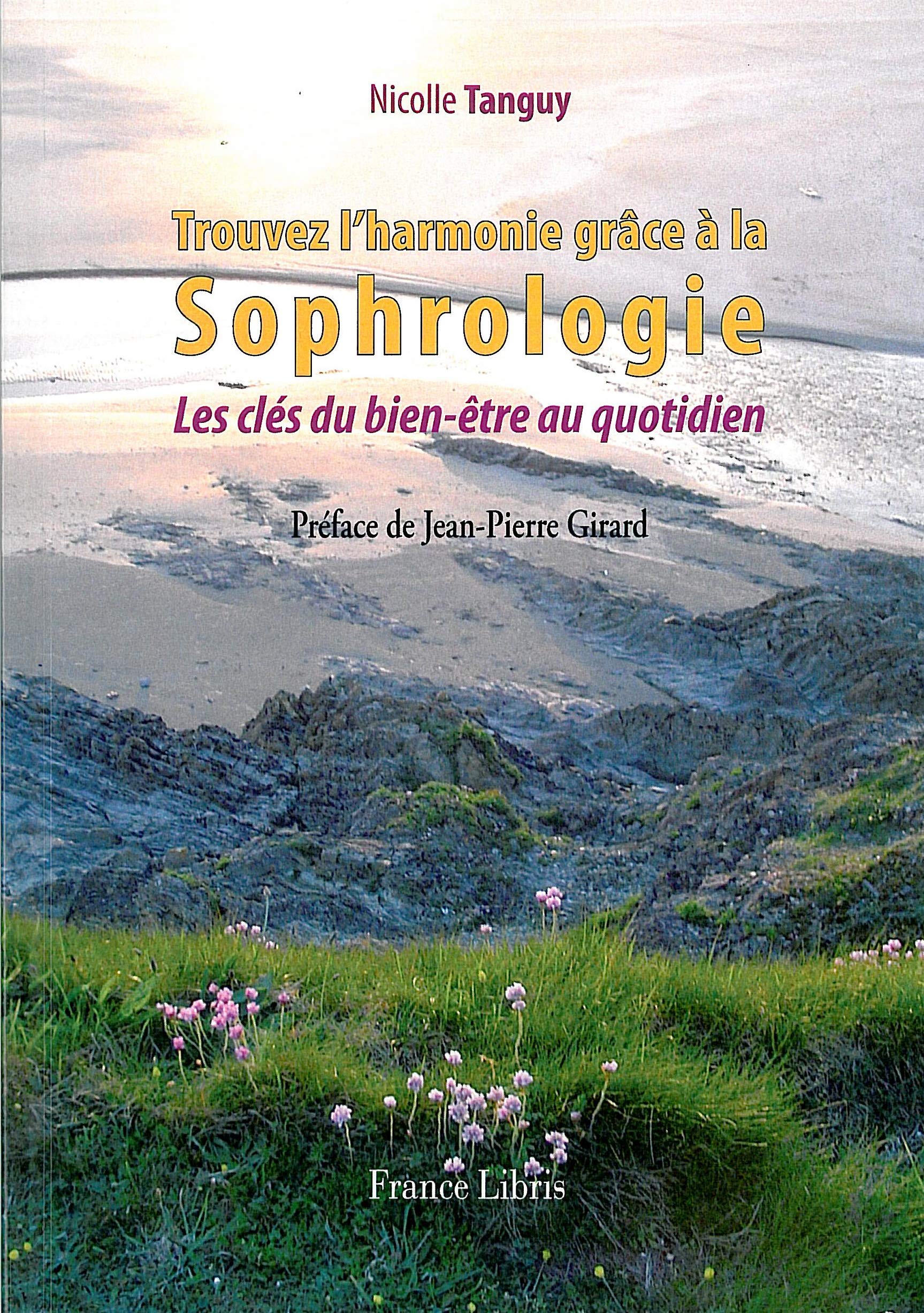 Trouver l'harmonie grâce à la Sophrologie: Les clés du bien-être au quotidien Books