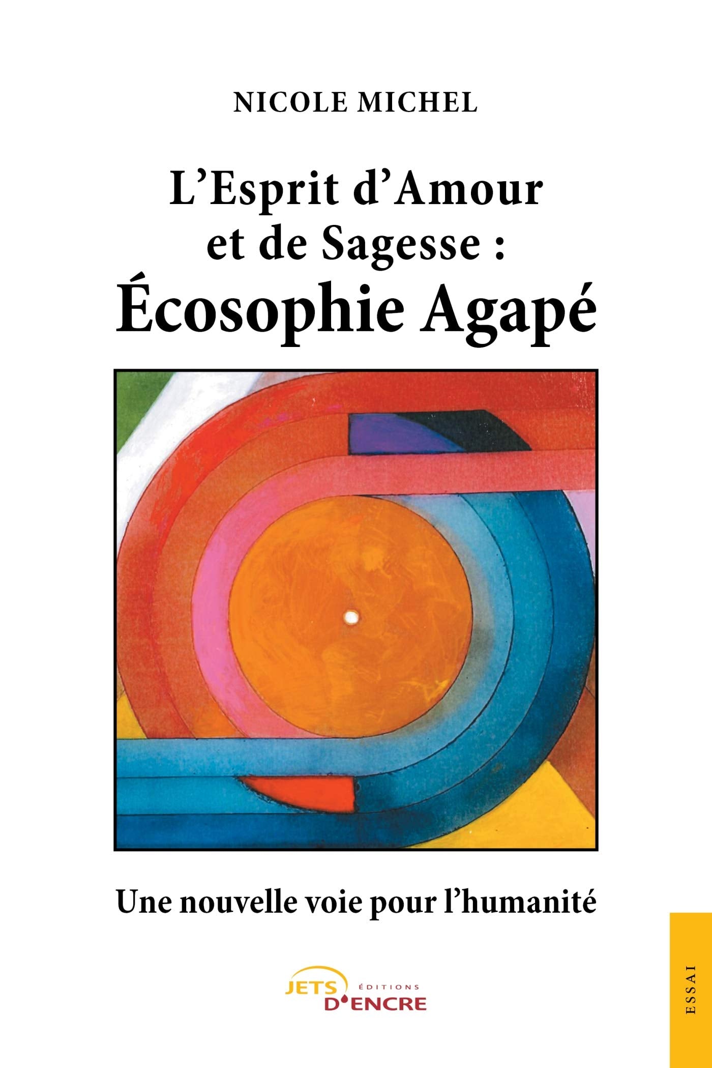 L'Esprit d'Amour et de Sagesse : Ecosophie Agapé: Une nouvelle voie pour l'humanité book