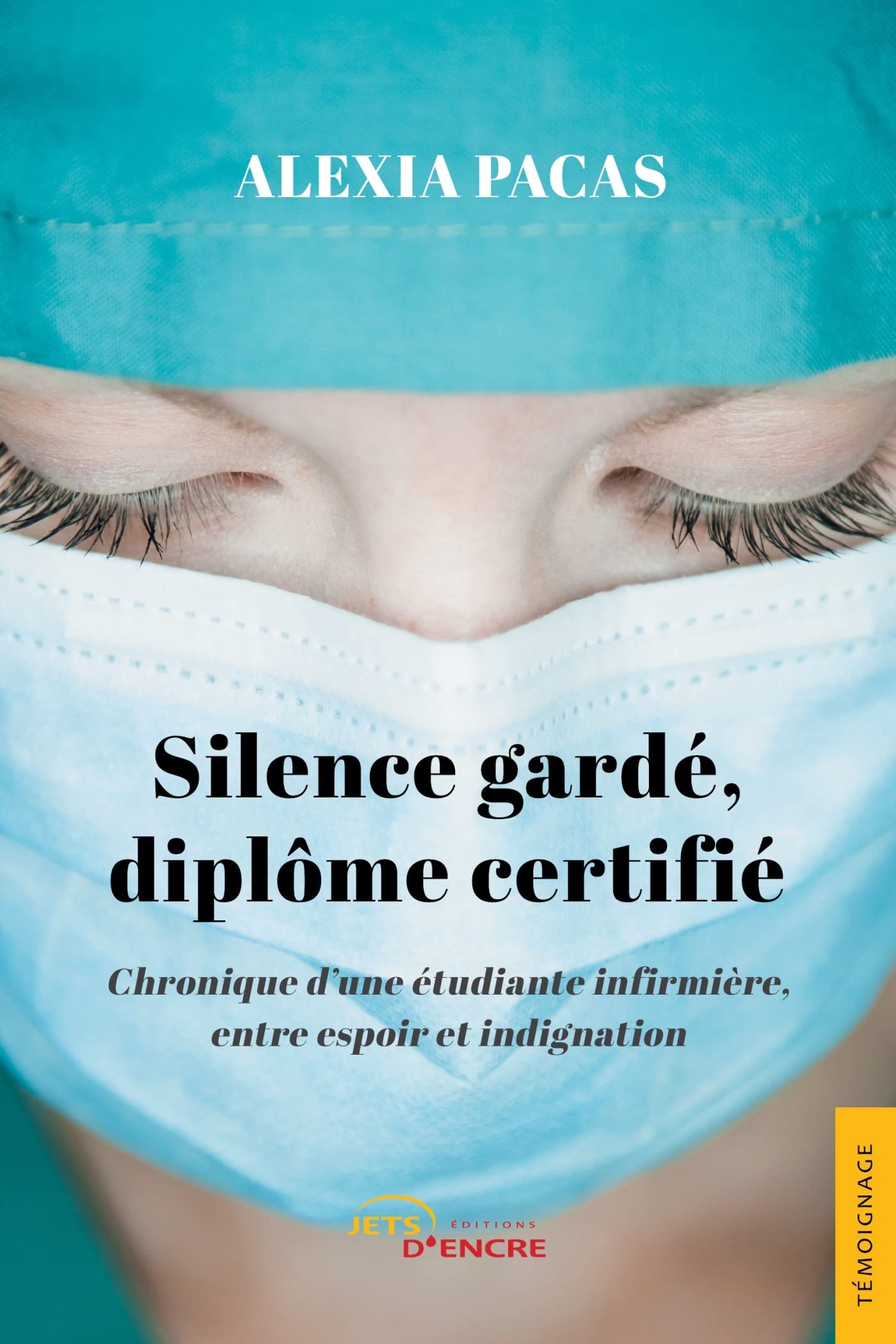 Silence gardé, diplôme certifié: Chronique d’une étudiante infirmière, entre espoir et indignation book