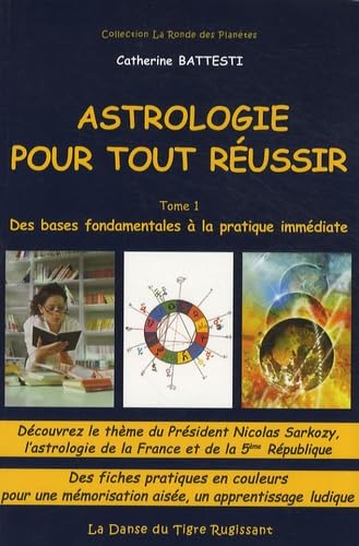 Astrologie pour Tout Réussir-Tome 1- Des bases fondamentales à la pratique immédiate Books