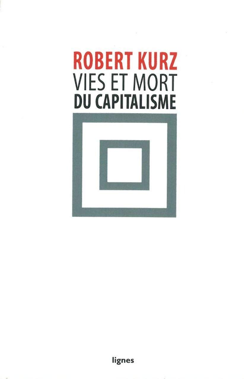 Vies et mort du capitalisme: Chroniques de la crise book