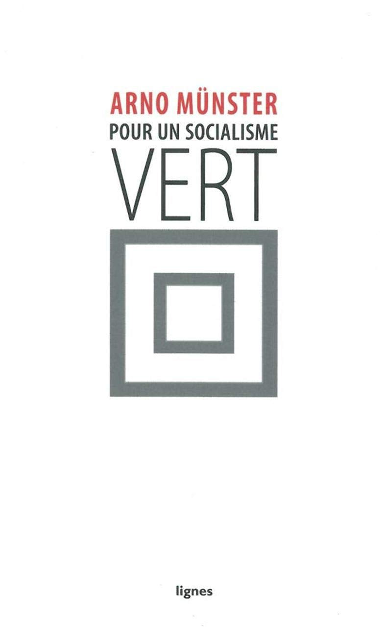 Pour un socialisme vert: Vers la société écologique par la justice sociale book
