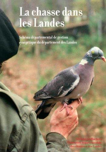 La chasse dans les Landes - schéma départemental de gestion cynégétique du département des Landes Natural Sciences