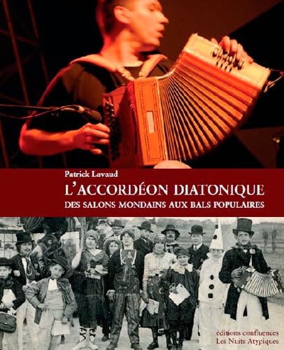 L'accordéon diatonique - des salons mondains aux bals populaires, 1829-2014 Arts & Music