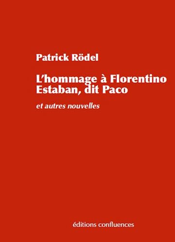 Hommage à Florentino Esteban, dit Paco - et autres nouvelles Contemporary literature