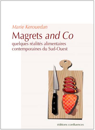 Magrets and Co: Quelques réalités alimentaires contemporaines du Sud-Ouest Tome 1 book