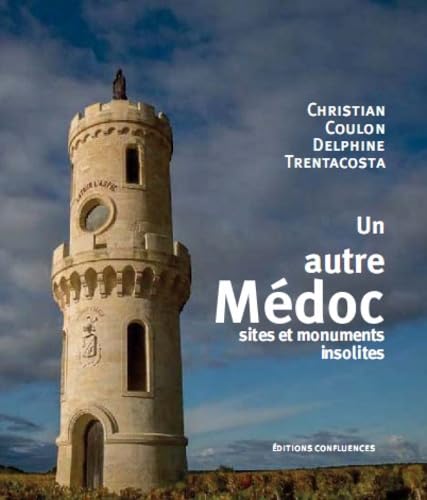 Un autre Médoc: Sites et monuments insolites book