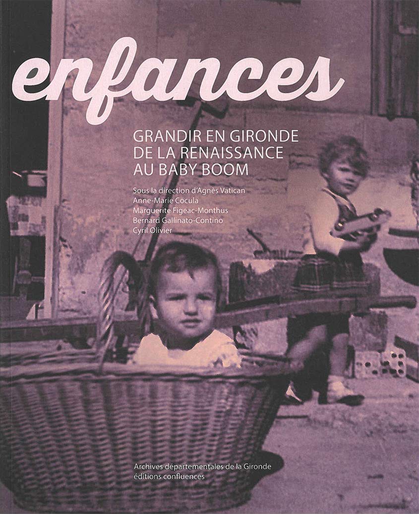 Enfances: Grandir en Gironde, de la Renaissance au baby-boom book