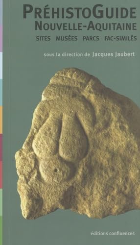 PréhistoGuide Nouvelle-Aquitaine: Sites, musées, parcs, fac-similés book