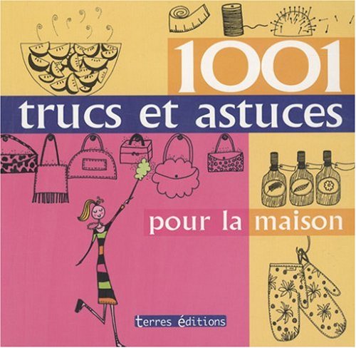 1001 Trucs et Astuces pour la Maison book