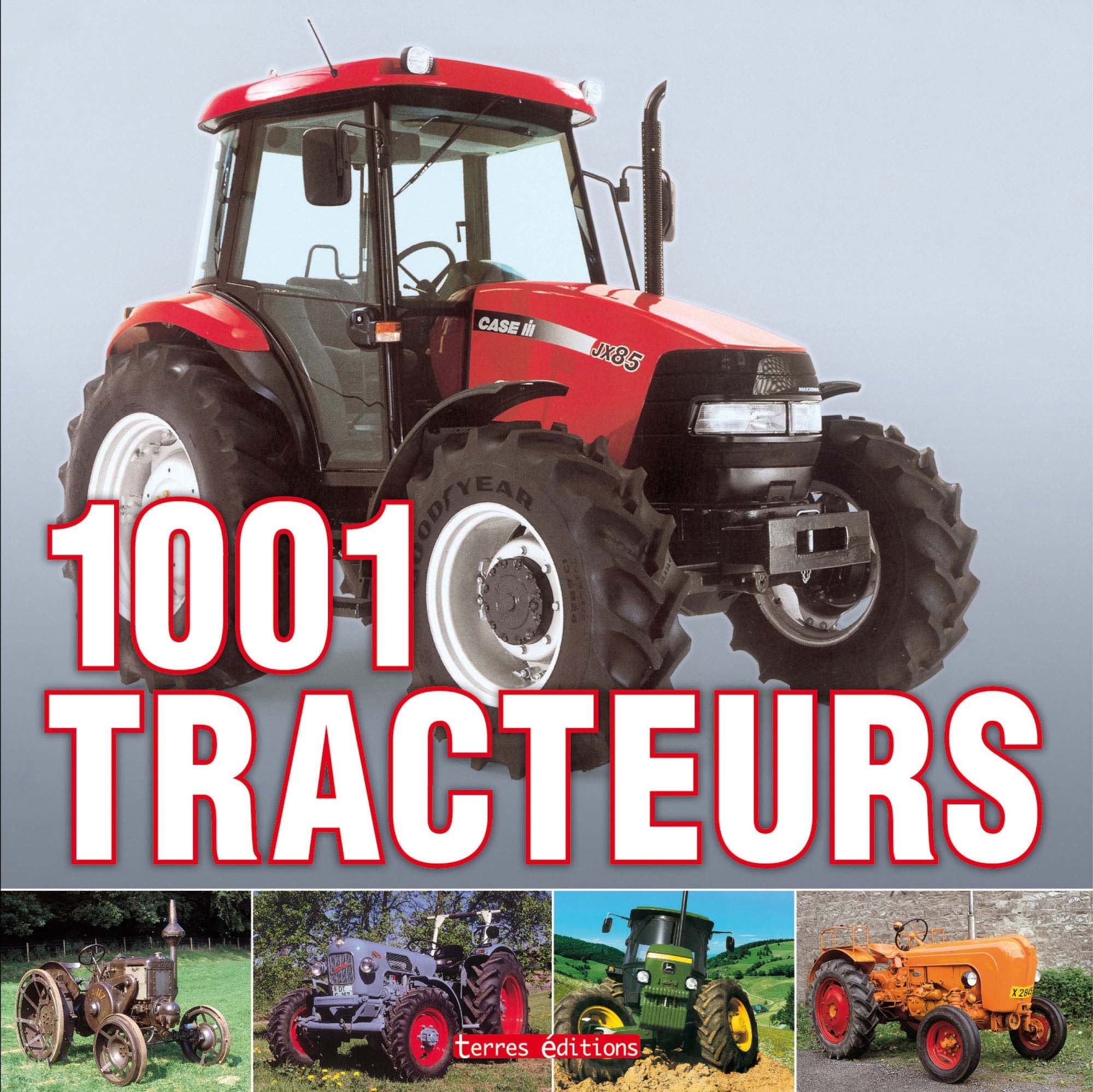 1001 tracteurs: Histoire, modèles, technique des origines à nos jours Leisure & Fun