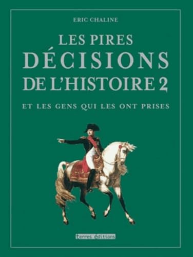 Les pires décisions de l'histoire: Tome 2 book