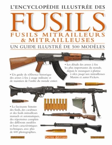 L'Encyclopédie illustrée des fusils, fusils mitrailleurs & mitrailleuses Books