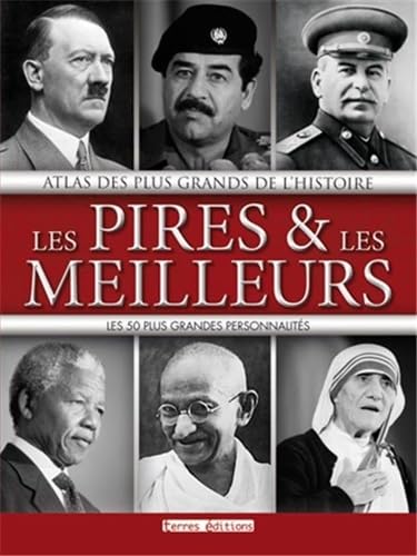 Atlas des plus grands de l'histoire, les pires et les meilleurs: Les 50 plus grandes personnalités Books