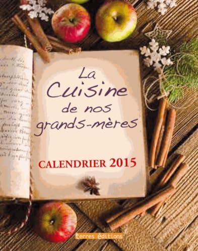 La cuisine de nos grands-mères: Calendrier 2015 book