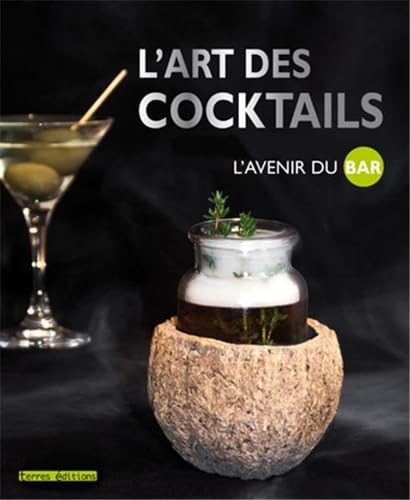 ART DES COCKTAILS L AVENIR DU BAR (L) book