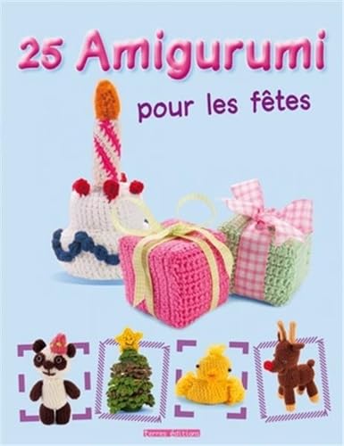 AMIGURUMI 25 POUR LES FETES book