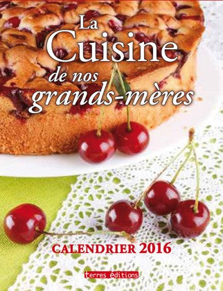 La cuisine de nos grands-mères : calendrier 2016 Leisure, Home & Garden