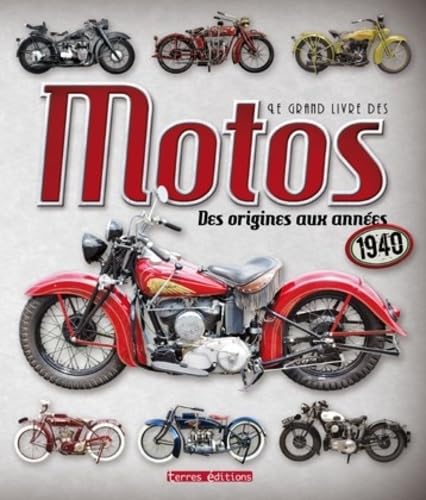 GRAND LIVRE DES MOTOS (LE): Des origines aux années 1940 Leisure & Fun