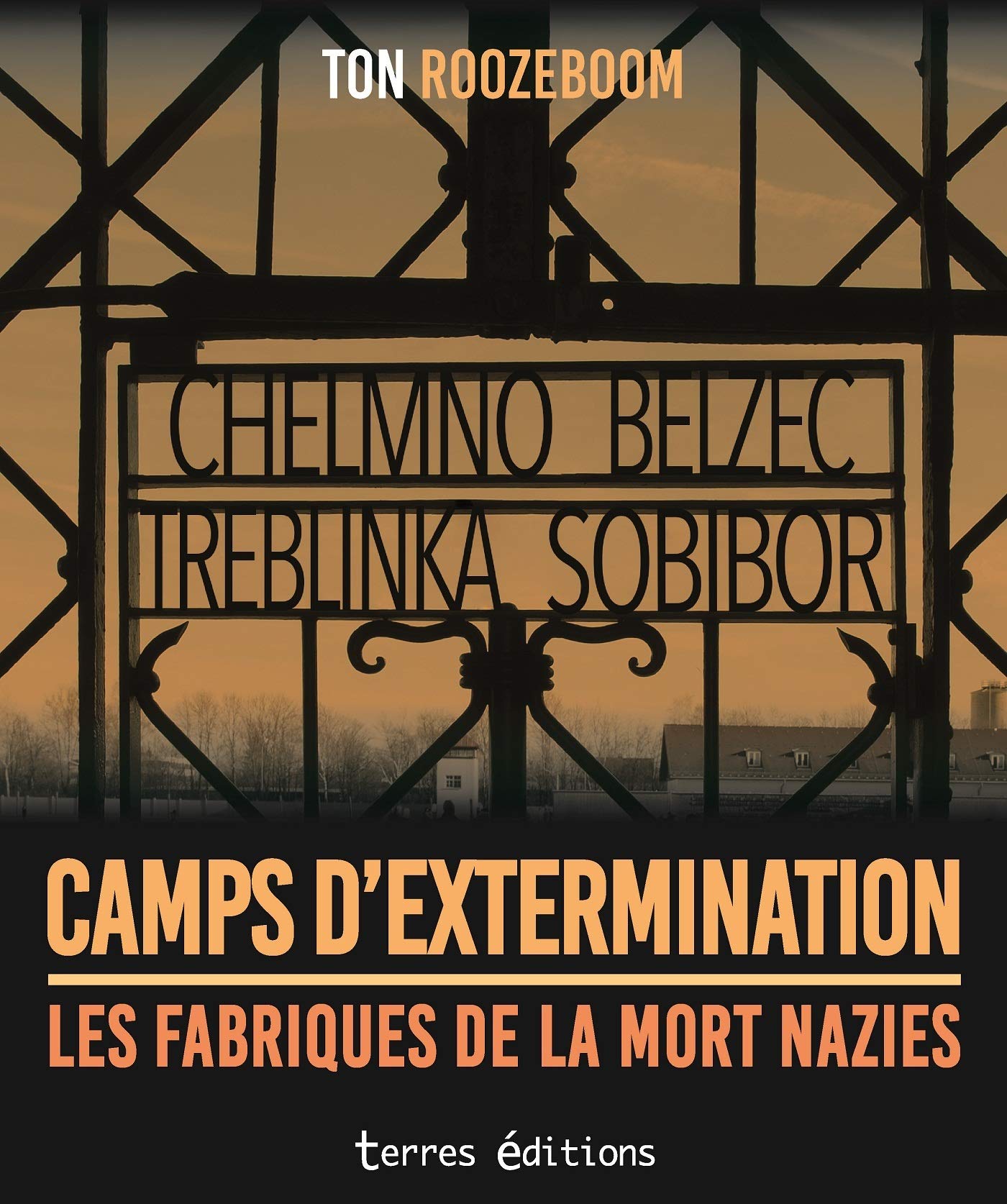 Camps d'extermination: Les fabriques de la mort nazies book
