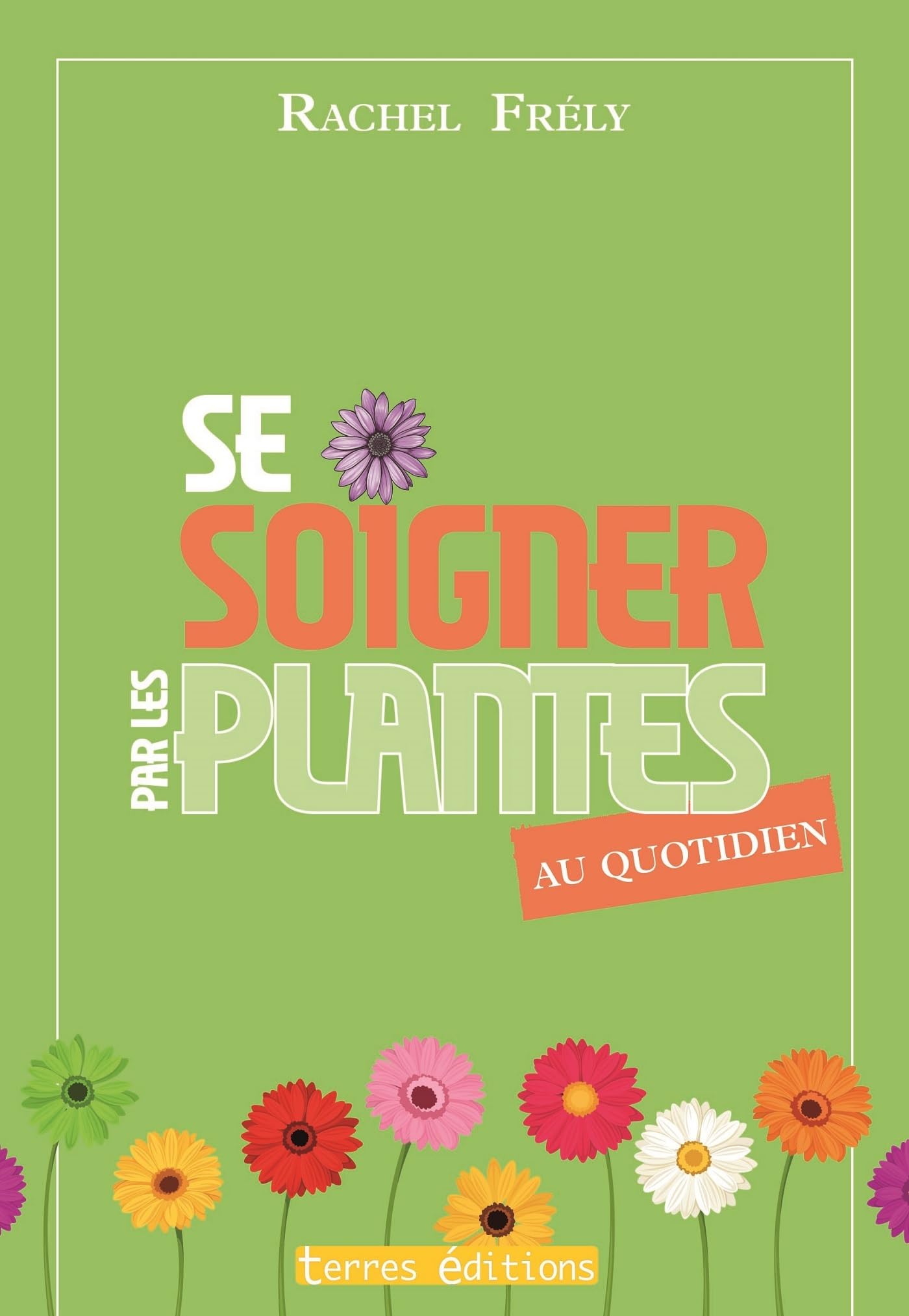 Se soigner par les plantes au quotidien book