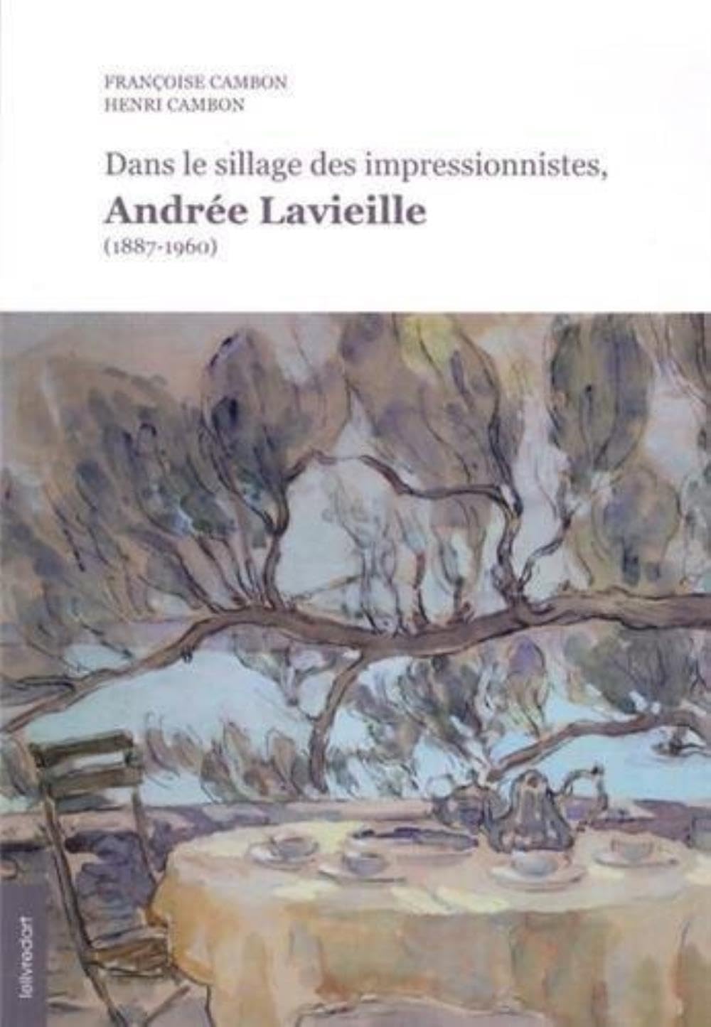 Dans le sillage des impressionnistes, Andrée Lavieille (1887-1960) book