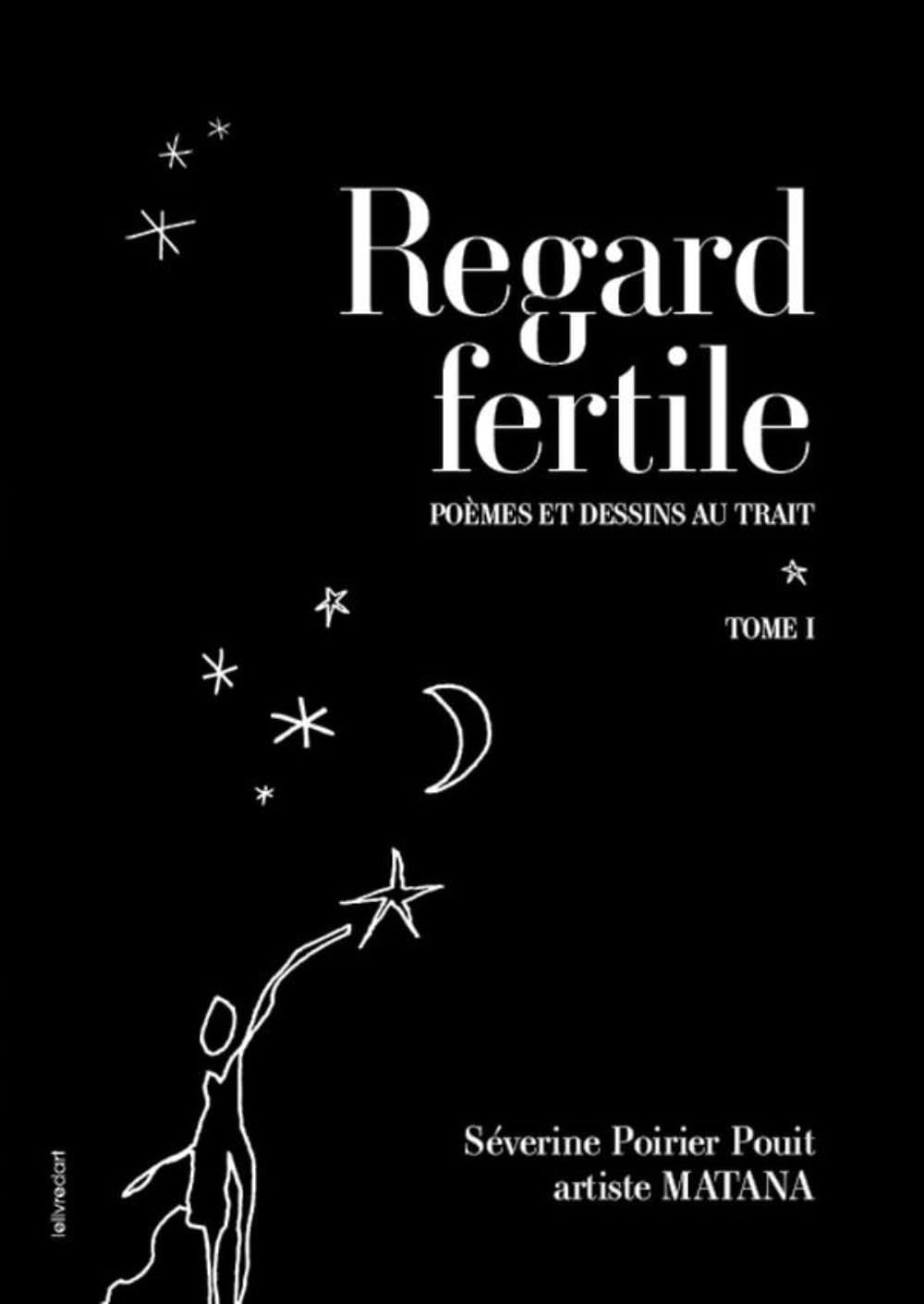 Regard fertile - tome 1 Poèmes et dessins au trait book