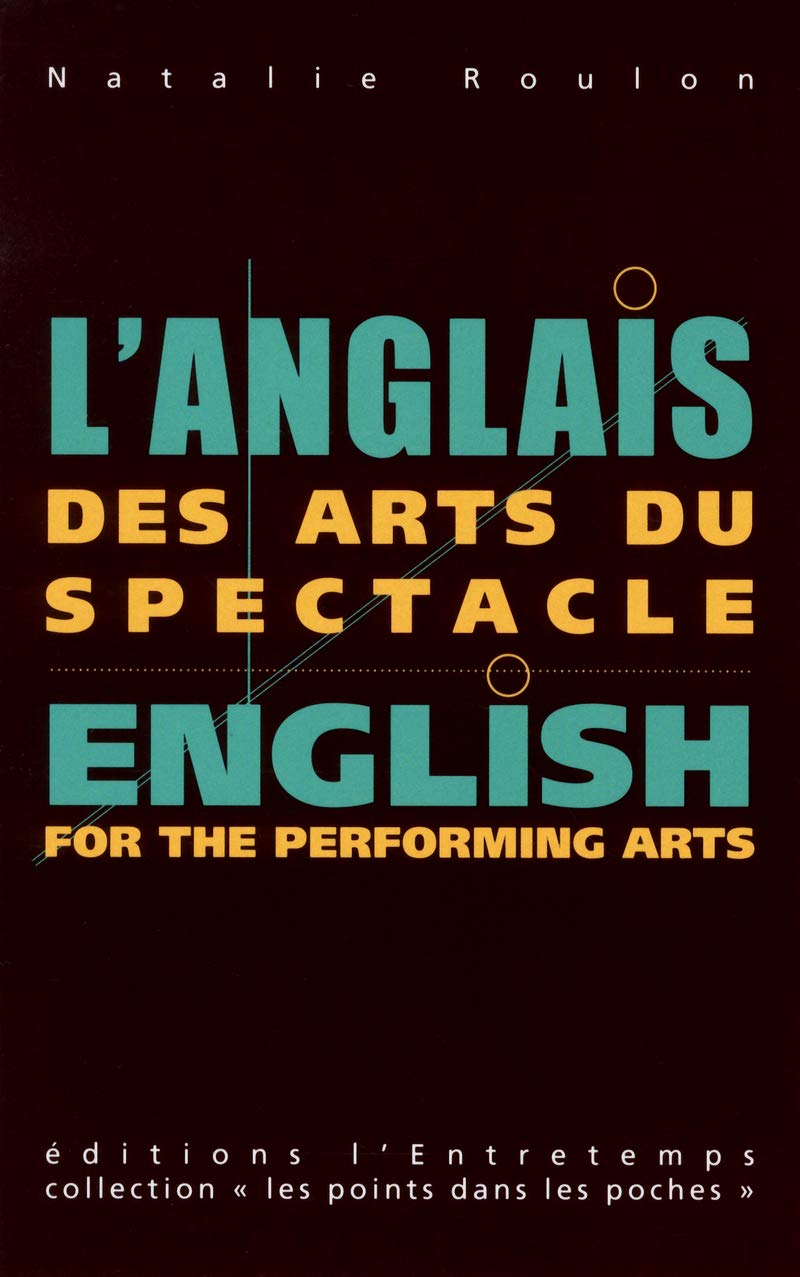 L'anglais des arts du spectacle: English for the Performing Arts book