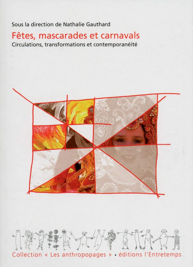 Fêtes, mascarades et carnavals: Circulations, transformations et contemporanéité book