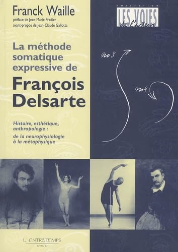 La méthode somatique expressive de François Delsarte: Histoire, esthétique, anthropologie book