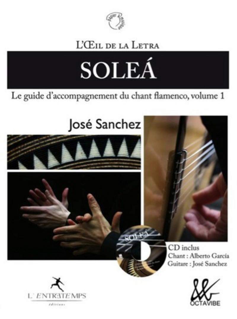 La solea: Le guide d'accompagnement du chant flamenco book