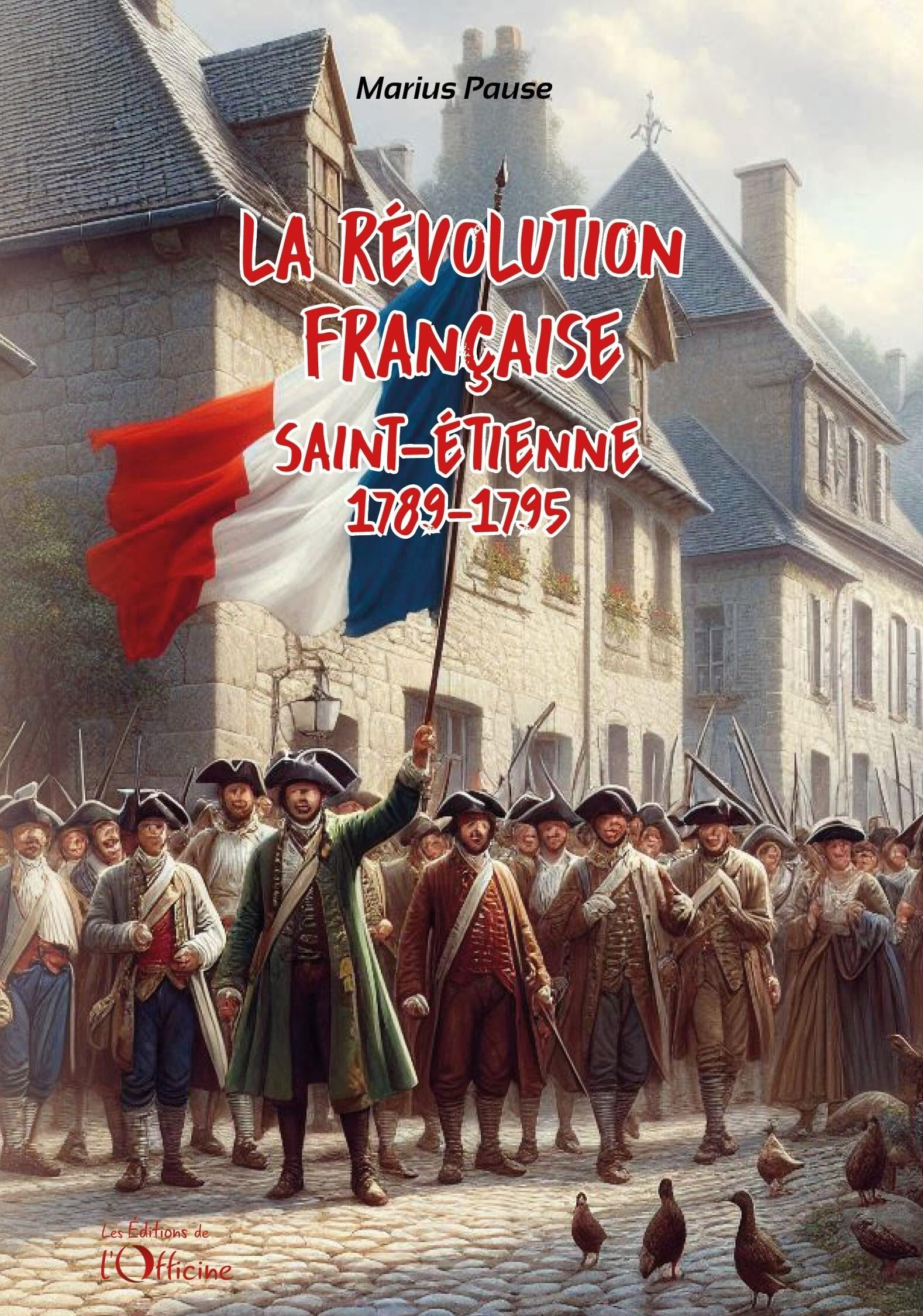 La révolution française - Saint-Etienne: 1789-1795 book